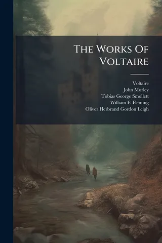 The Works of Voltaire: Ancient and Modern History, History of the War of 1741