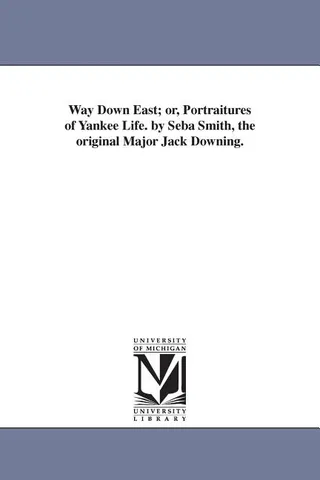 Way Down East; or, Portraitures of Yankee Life