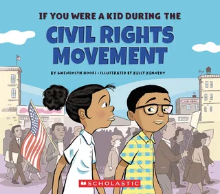 If You Were a Kid During the Civil Rights Movement