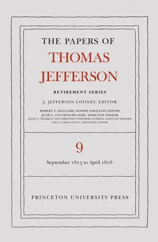 The Papers of Thomas Jefferson, Retirement Series, Volume 9