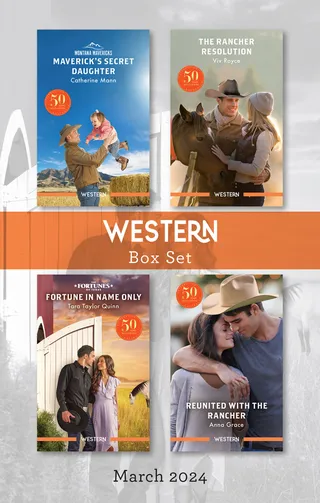 Maverick's Secret Daughter / The Rancher Resolution / Fortune In Name Only / Reunited With The Rancher