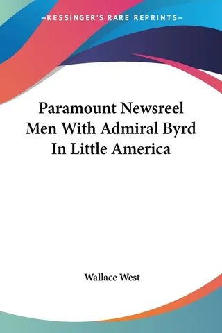 Paramount Newsreel Men With Admiral Byrd In Little America