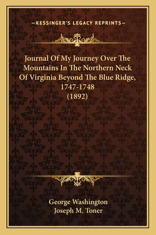 Journal Of My Journey Over The Mountains In The Northern Neck Of Virginia Beyond The Blue Ridge, 1747-1748