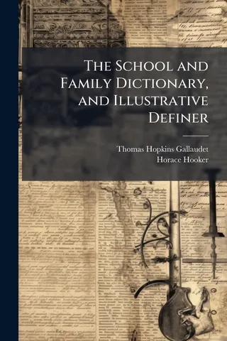 The School and Family Dictionary, and Illustrative Definer