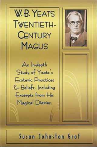 W.B. Yeats Twentieth Century Magus
