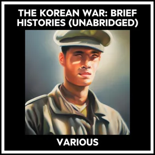 Korean War: Brief Histories