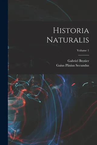 Historia Naturalis Volume 1