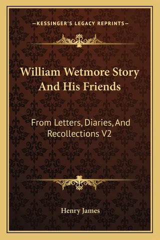 William Wetmore Story And His Friends