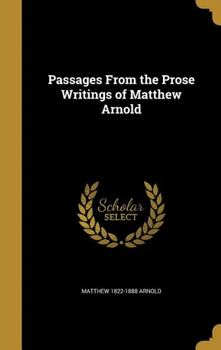 Passages From the Prose Writings of Matthew Arnold