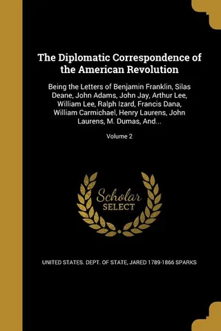 The Diplomatic Correspondence of the American Revolution