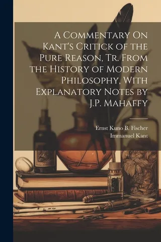 A Commentary On Kant's Critick of the Pure Reason