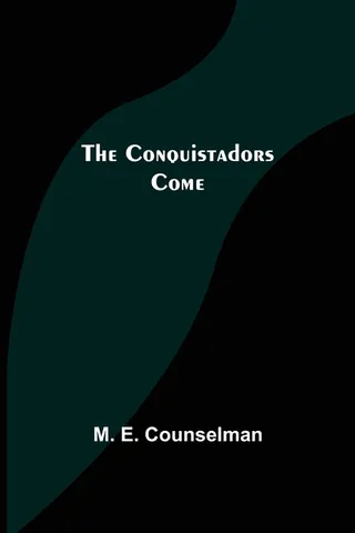 The Conquistadors Come