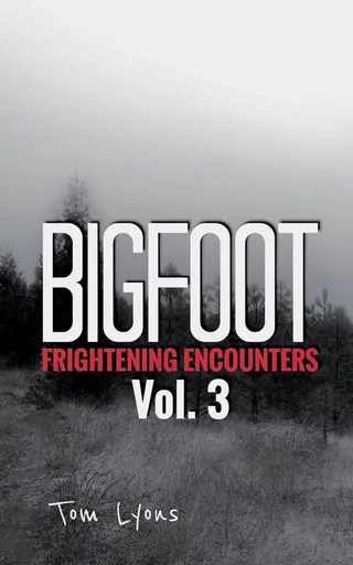 Bigfoot Frightening Encounters