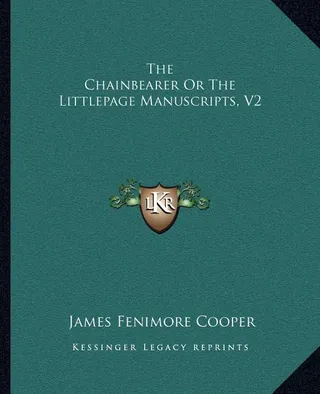 The Chainbearer Or The Littlepage Manuscripts, V2