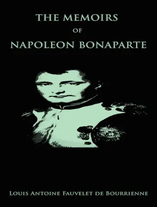 Complete Memoirs of Napoleon Bonaparte