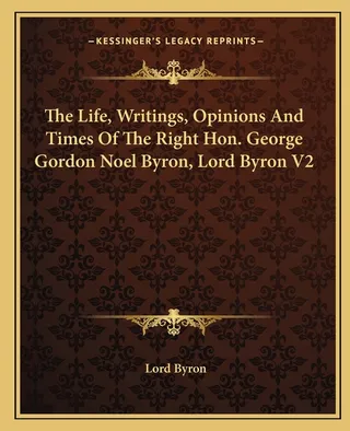 The Life, Writings, Opinions And Times Of The Right Hon. George Gordon Noel Byron, Lord Byron V2