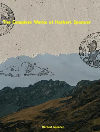 Complete Works of Herbert Spencer