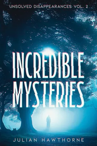 Incredible Mysteries Unsolved Disappearances