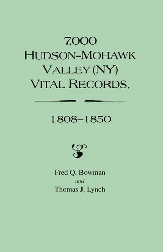 7,000 Hudson Mohawk Valley NY Vital Records 1808 1850
