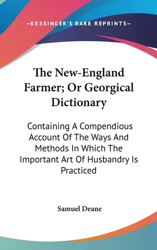 The New-England Farmer; Or Georgical Dictionary