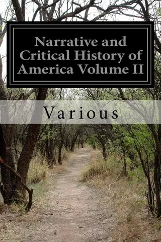 Narrative and Critical History of America Volume II
