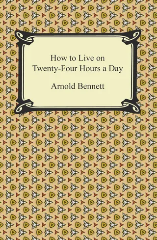 How to Live on Twenty-Four Hours a Day