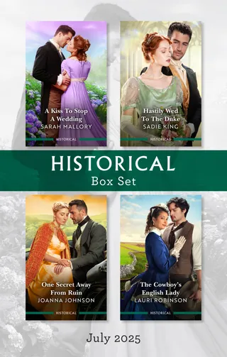 A Kiss To Stop A Wedding / Hastily Wed To The Duke / One Secret Away From Ruin / The Cowboy's English Lady