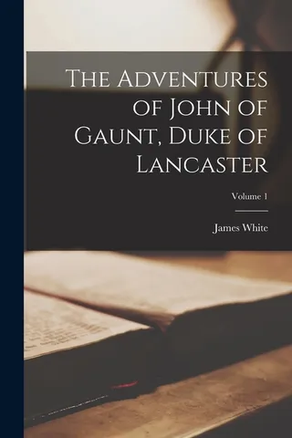 The Adventures of John of Gaunt, Duke of Lancaster