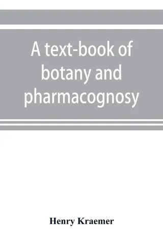A Text-book of Botany and Pharmacognosy