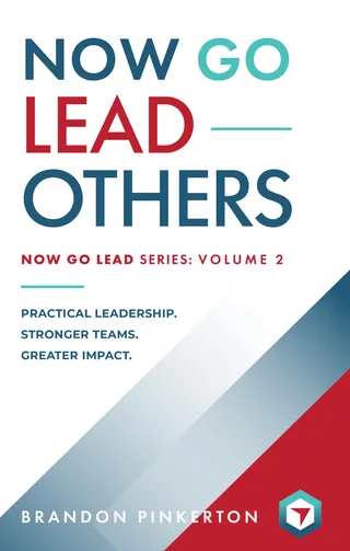 Now Go Lead Others