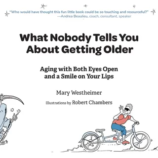 What Nobody Tells You About Getting Older