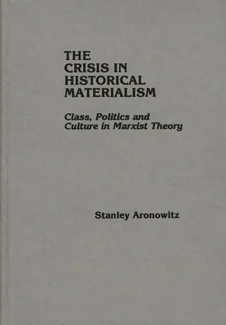 The Crisis in Historical Materialism