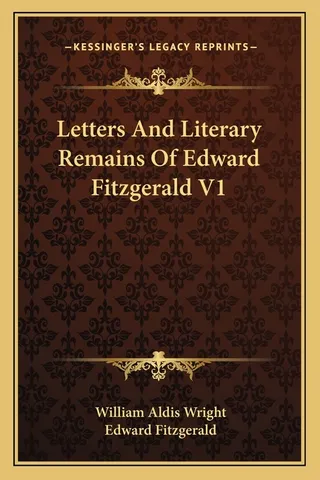 Letters And Literary Remains Of Edward Fitzgerald