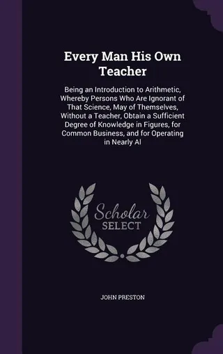 Every Man His Own Teacher