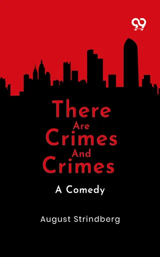 There Are Crimes And Crimes: A Comedy