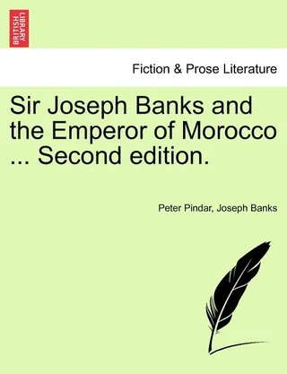 Sir Joseph Banks and the Emperor of Morocco ... .