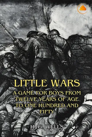 Little Wars; a game for boys from twelve years of age to one hundred and fifty