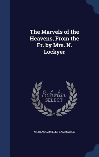 The Marvels of the Heavens