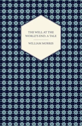 The Well at the World's End: A Tale (1896)