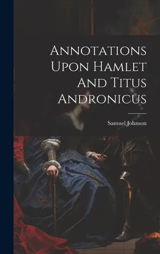 Annotations Upon Hamlet And Titus Andronicus