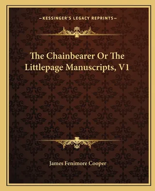 The Chainbearer Or The Littlepage Manuscripts, V1