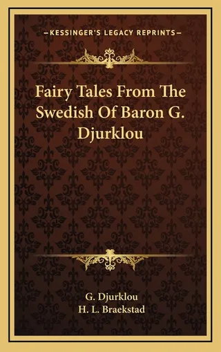 Fairy Tales From The Swedish Of Baron G. Djurklou