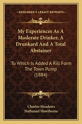 My Experiences As A Moderate Drinker, A Drunkard And A Total Abstainer