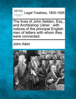 The Lives of John Selden, Esq., and Archbishop Usher