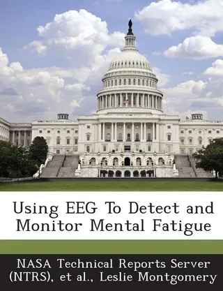 Using EEG To Detect and Monitor Mental Fatigue
