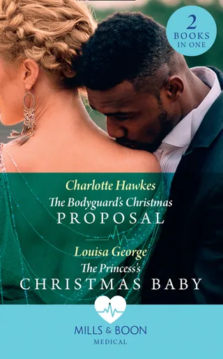 Bodyguard's Christmas Proposal / The Princess's Christmas Baby