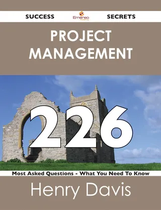 Project Management 226 Success Secrets
