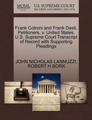 Frank Cotroni and Frank Dasti, Petitioners, v. United States