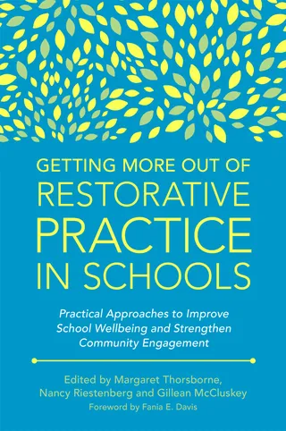 Getting More Out of Restorative Practice in Schools