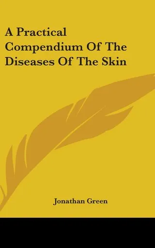 A Practical Compendium of the Diseases of the Skin